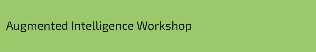 Augmented Intelligence Workshop